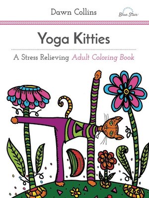 cover image of Yoga Kitties: A Stress Relieving Adult Coloring Book